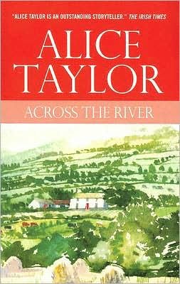 Cover for Alice Taylor · Across the River (Paperback Book) (2006)