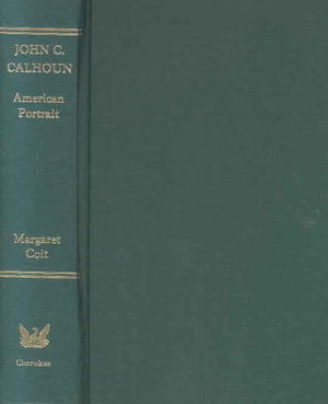 Cover for Margaret L Coit · John C. Calhoun: American Portrait (Hardcover Book) (2007)