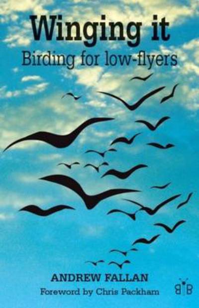 Cover for Andrew Fallan · Winging it: Birding for Low-flyers (Paperback Book) (2011)