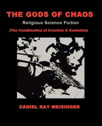 Cover for Daniel Ray Meisinger · The Gods of Chaos (Paperback Book) (2011)