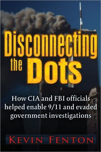 Cover for Kevin Fenton · Disconnecting the Dots: How 9/11 Was Allowed to Happen (Paperback Book) (2011)