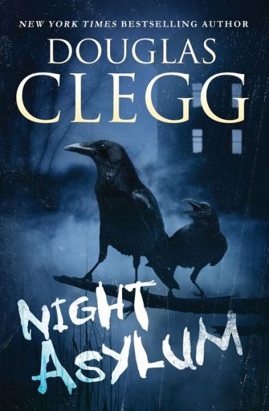 Cover for Douglas Clegg · Night Asylum: Tales of Mystery &amp; Horror (Buch) (2018)