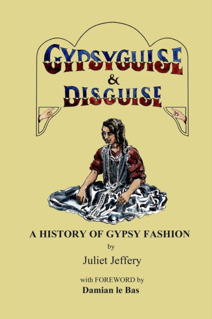 Cover for Juliet Jeffery · Gypsy Guise &amp; Disguise (Taschenbuch) (2021)