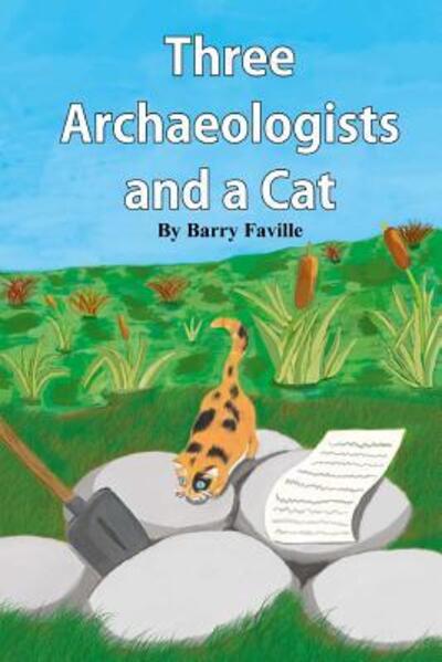 Cover for Barry Faville · Three Archaeologists and a Cat (Taschenbuch) (2016)