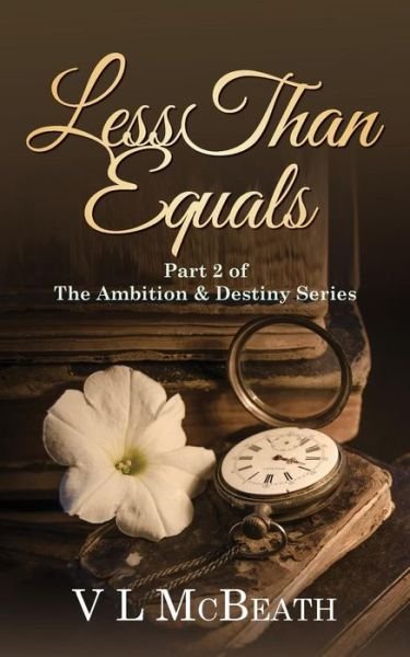 Cover for Vl McBeath · Less Than Equals: Part 2 of The Ambition &amp; Destiny Series - The Ambition &amp; Destiny Series (Pocketbok) (2017)