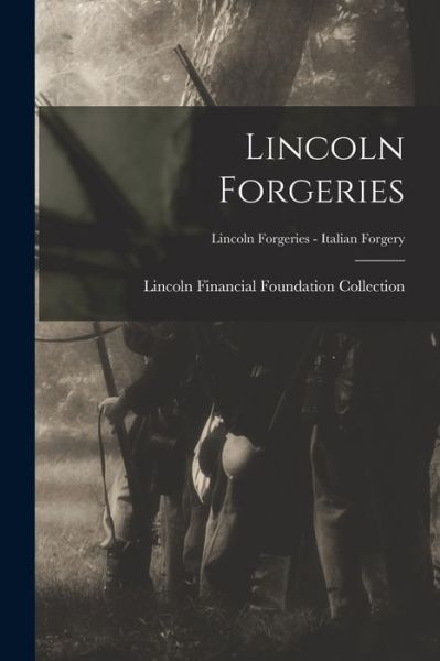 Cover for Lincoln Financial Foundation Collection · Lincoln Forgeries; Lincoln Forgeries - Italian Forgery (Paperback Book) (2021)