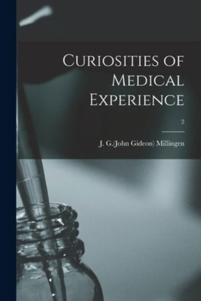 Cover for J G (John Gideon) 1782-1862 Millingen · Curiosities of Medical Experience; 2 (Paperback Bog) (2021)