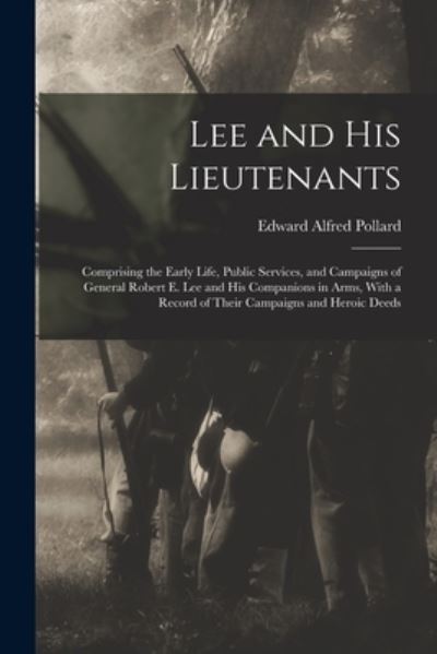 Cover for Edward Alfred Pollard · Lee and His Lieutenants (Bog) (2022)