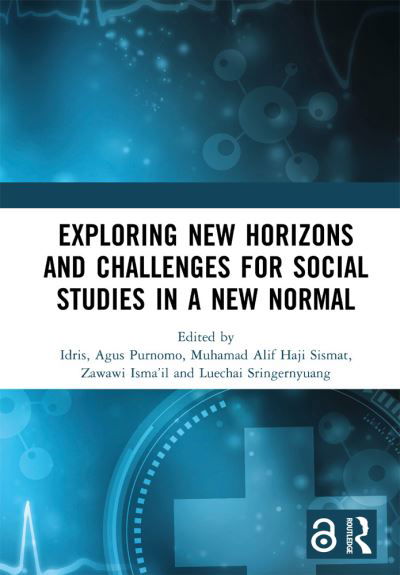 Cover for Idris · Exploring New Horizons and Challenges for Social Studies in a New Normal: Proceedings of the International Conference on Social Studies and Educational Issues, (ICOSSEI 2021), Malang City, Indonesia, 7 July 2021 (Hardcover Book) (2022)