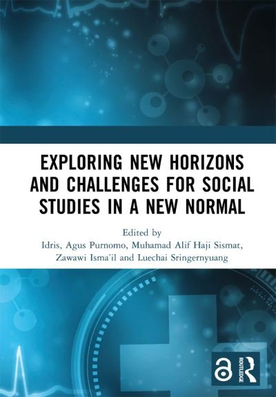 Cover for Idris · Exploring New Horizons and Challenges for Social Studies in a New Normal: Proceedings of the International Conference on Social Studies and Educational Issues, (ICOSSEI 2021), Malang City, Indonesia, 7 July 2021 (Inbunden Bok) (2022)