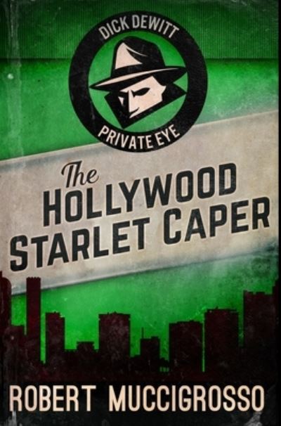 Cover for Robert Muccigrosso · The Hollywood Starlet Caper (Hardcover Book) (2021)