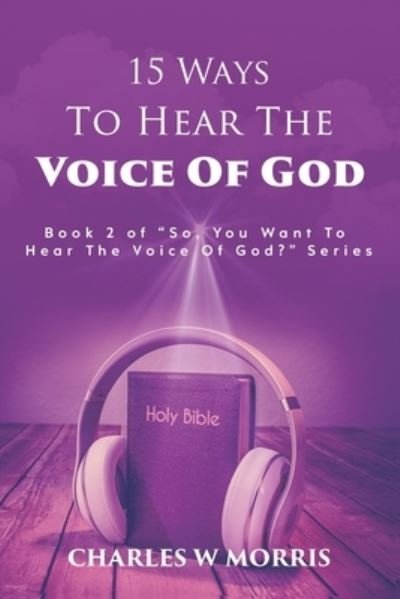 Cover for Charles W Morris · 15 Ways to Hear the Voice of God (Paperback Bog) (2019)
