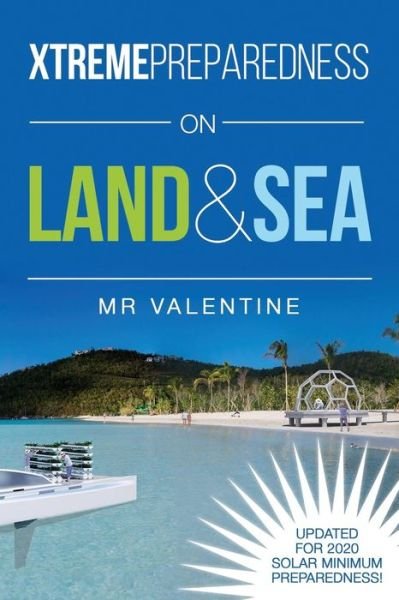 XTREMEPREPAREDNESS on Land & Sea - Valentine - Libros - Independently Published - 9781077484856 - 1 de julio de 2019
