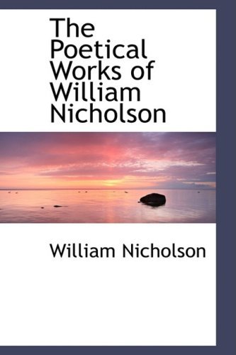 Cover for William Nicholson · The Poetical Works of William Nicholson (Paperback Book) (2009)