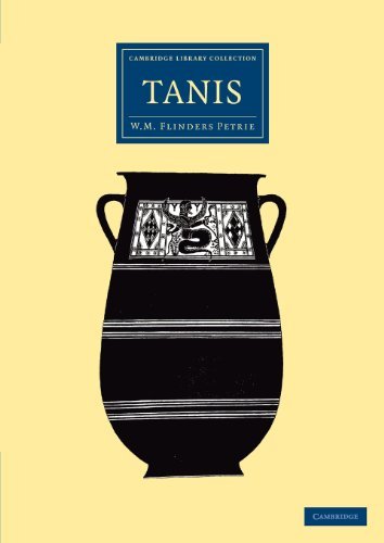 Cover for William Matthew Flinders Petrie · Tanis - Cambridge Library Collection - Egyptology (Taschenbuch) (2013)