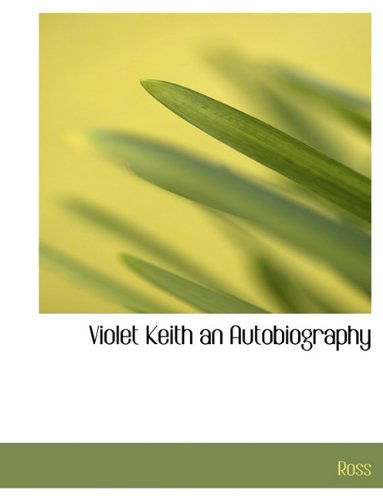 Cover for Ross · Violet Keith an Autobiography (Taschenbuch) (2010)