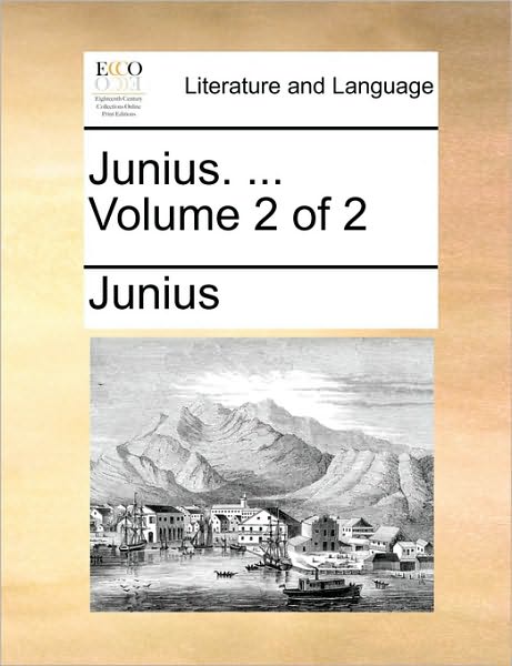 Cover for Junius · Junius. ... Volume 2 of 2 (Paperback Bog) (2010)