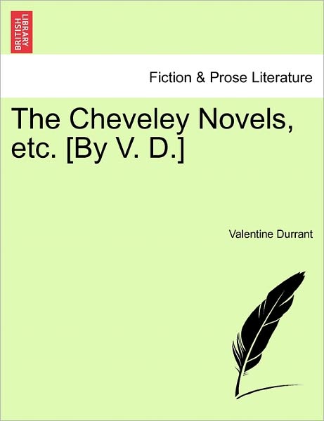 Cover for Valentine Durrant · The Cheveley Novels, Etc. [By V. D.] (Paperback Bog) (2011)