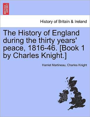 Cover for Harriet Martineau · The History of England During the Thirty Years' Peace, 1816-46. [Book 1 by Charles Knight.] (Paperback Book) (2011)