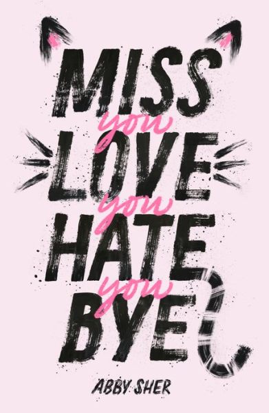 Cover for Abby Sher · Miss You Love You Hate You Bye (Taschenbuch) (2021)