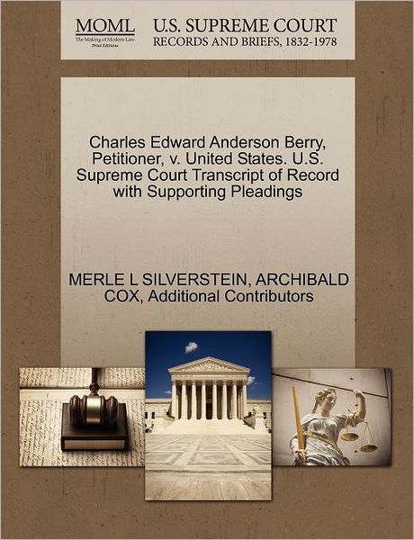 Cover for Merle L Silverstein · Charles Edward Anderson Berry, Petitioner, V. United States. U.s. Supreme Court Transcript of Record with Supporting Pleadings (Paperback Book) (2011)