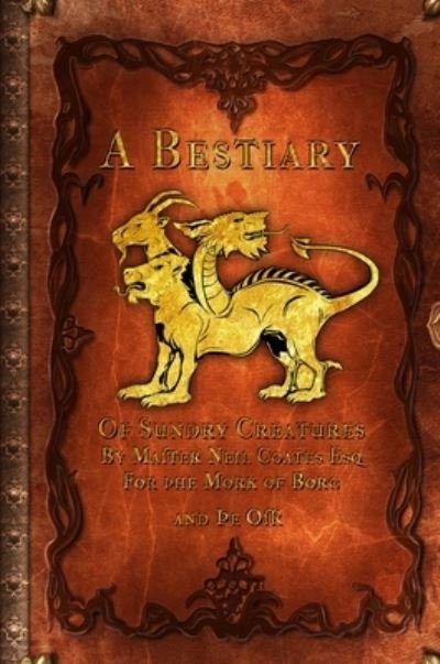 Cover for Neil Coates · A Bestiary of Sundry Creatures (Hardcover Book) (2021)