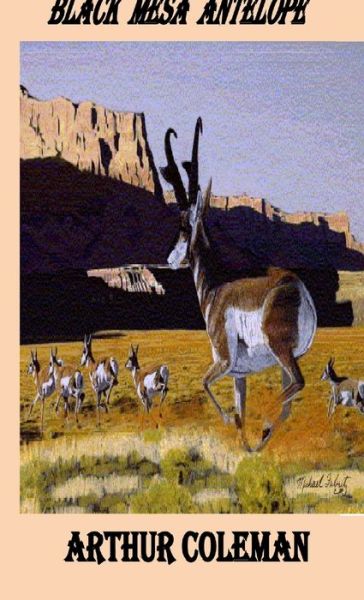 Cover for Arthur Coleman · Black Mesa Antelope (Pocketbook) (Paperback Book) (2011)