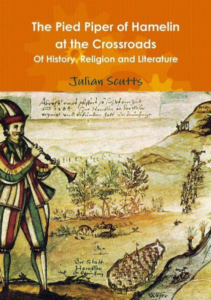 Cover for Julian Scutts · The Pied Piper of Hamelin at the Crossroads of History, Religion and Literature (Paperback Book) (2015)