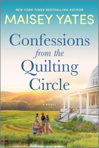 Confessions from the Quilting Circle A Novel - Maisey Yates - Livros - Harlequin Enterprises, Limited - 9781335775856 - 4 de maio de 2021