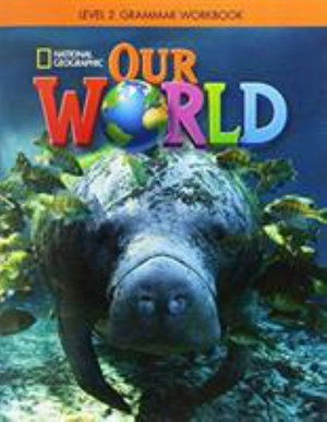 Our World 2: Grammar Workbook (British English) - National Geographic Learning - Książki - Cengage Learning, Inc - 9781337292856 - 26 sierpnia 2016