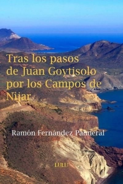 Cover for Ramon Fernandez Palmeral · Tras los pasos de Juan Goytisolo por los Campos de Nijar (Paperback Bog) (2016)