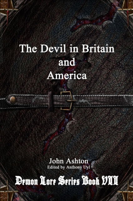 The Devil in Britain and America - John Ashton - Książki - Lulu.com - 9781365376856 - 4 września 2016