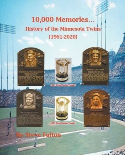 Cover for Steve Fulton · 10,000 Memories - History of the Minnesota Twins (Paperback Book) (2020)