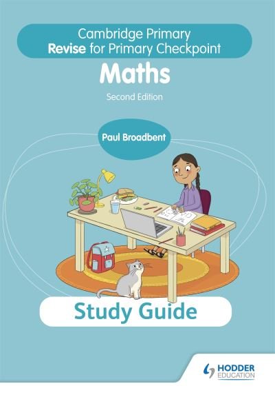Cambridge Primary Revise for Primary Checkpoint Mathematics Study Guide 2nd edition - Cambridge Primary Maths - Paul Broadbent - Livres - Hodder Education - 9781398369856 - 26 août 2022