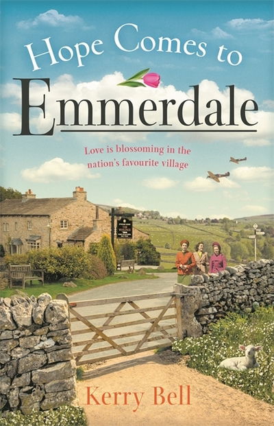 Cover for Kerry Bell · Hope Comes to Emmerdale: a heartwarming and romantic wartime story (Emmerdale, Book 4) - Emmerdale (Paperback Book) (2021)