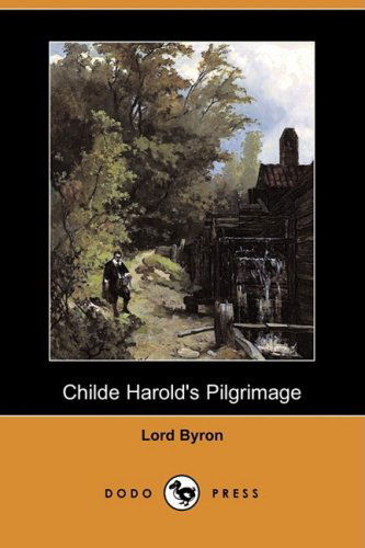 Cover for Lord George Gordon Byron · Childe Harold's Pilgrimage (Dodo Press) (Paperback Book) (2008)