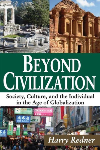 Cover for Harry Redner · Beyond Civilization: Society, Culture, and the Individual in the Age of Globalization (Paperback Book) [Reprint edition] (2014)