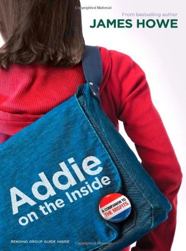 Addie on the Inside - The Misfits - James Howe - Bücher - Atheneum Books for Young Readers - 9781416913856 - 24. Juli 2012
