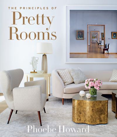 Cover for Phoebe Howard · The Principles of Pretty Rooms (Hardcover Book) (2021)