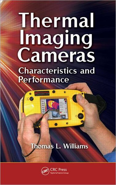 Cover for Thomas Williams · Thermal Imaging Cameras: Characteristics and Performance (Hardcover Book) (2009)