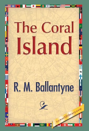 The Coral Island - R. M. Ballantyne - Livros - 1st World Publishing - 9781421850856 - 25 de julho de 2013
