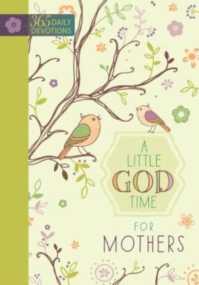 Cover for Broadstreet Publishing · 365 Daily Devotions: A Little God Time for Mothers: One Year Devotional (Gebundenes Buch) (2015)