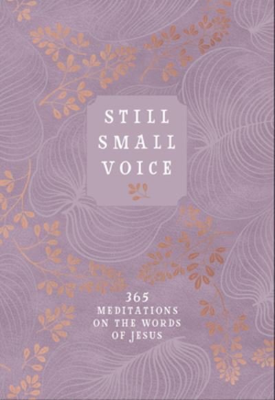Cover for Broadstreet Publishing Group LLC · Still Small Voice: 365 Meditations on the Words of Jesus (Leather Book) (2023)