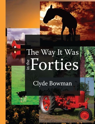 Cover for Clyde Bowman · The Way It Was in the Forties (Taschenbuch) (2006)