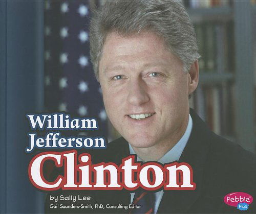 Cover for Sally Lee · William Jefferson Clinton (Presidential Biographies) (Gebundenes Buch) (2012)