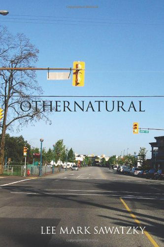 Cover for Lee Mark Sawatzky · Othernatural (Paperback Book) (2008)