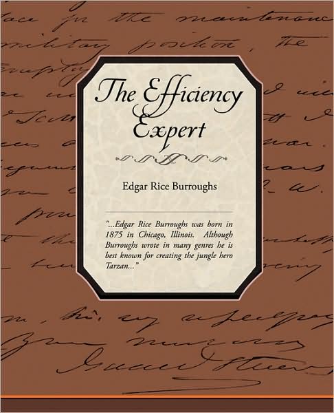 The Efficiency Expert - Edgar Rice Burroughs - Books - Book Jungle - 9781438511856 - February 17, 2009