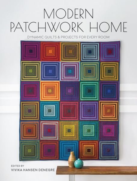 Cover for Modern Patchwork Home: Dynamic Quilts and Projects for Every Room (Paperback Book) (2018)