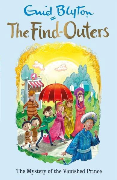 Cover for Enid Blyton · The Find-Outers: The Mystery of the Vanished Prince: Book 9 - The Find-Outers (Paperback Book) (2016)