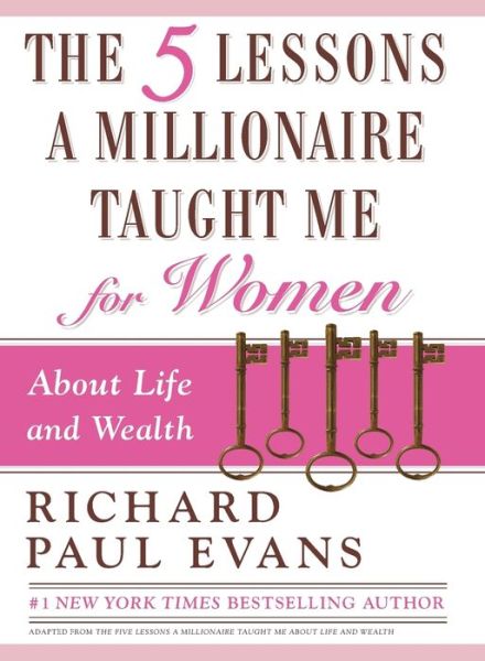 The Five Lessons a Millionaire Taught Me for Women - Richard Paul Evans - Kirjat - Touchstone - 9781451691856 - perjantai 6. huhtikuuta 2012